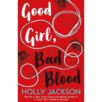 Good Girl, Bad Blood (Good Girl’s Guide to Murder)