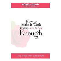 How To Make It Work When Love Is Not Enough