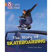 Story of Skateboarding (Collins Big Cat Progress)