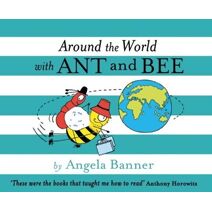 Around the World With Ant and Bee (Ant and Bee)