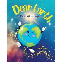 Dear Earth - The Very First Story!