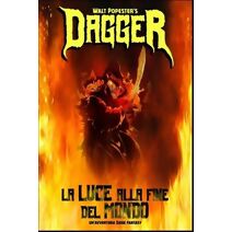 Dagger - La Luce alla Fine del Mondo (Dagger Saga)