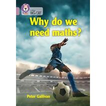 Why do we need maths? (Collins Big Cat)