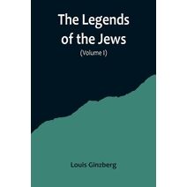 Legends of the Jews( Volume I)
