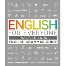 English for Everyone English Grammar Guide Practice Book (DK English for Everyone)