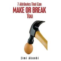 7 Attributes That Can Make Or Break You