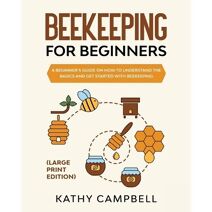 Beekeeping For Beginners (Large Print Edition)