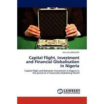Capital Flight, Investment and Financial Globalisation in Nigeria
