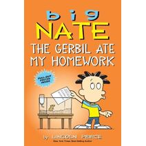 Big Nate: The Gerbil Ate My Homework (Big Nate)