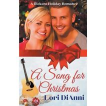 Song for Christmas, A Dickens Holiday Romance (Dickens Holiday Romance)