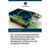 Zusammenhang zwischen Beschwerdemanagement und Mitarbeiterleistung in den Bergwerken Chibuluma und Luanshya in Sambia