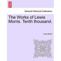 Works of Lewis Morris. Tenth thousand.