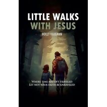 Little Walks With Jesus