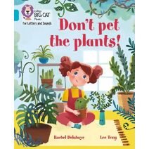 Don't Pet the Plants! (Collins Big Cat Phonics for Letters and Sounds)