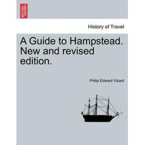 Guide to Hampstead. New and Revised Edition.