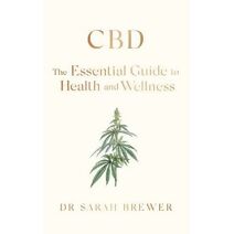 CBD: The Essential Guide to Health and Wellness