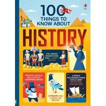 100 Things to Know About History (100 THINGS TO KNOW ABOUT)