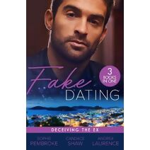 Fake Dating: Deceiving The Ex (Harlequin)