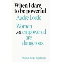 When I Dare to Be Powerful (Penguin Great Ideas)