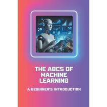 ABCs of Machine Learning