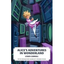 Alice's Adventures in Wonderland (Canon Classics Worldview Edition) (Canon Classics)