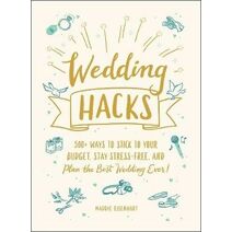 Wedding Hacks (Life Hacks Series)