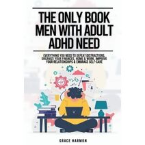 Only Book Men With Adult ADHD Need