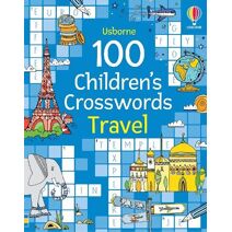 100 Children's Crosswords: Travel (Puzzles, Crosswords and Wordsearches)