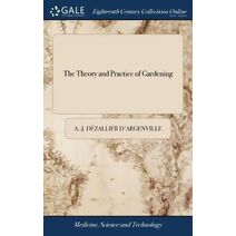 Theory and Practice of Gardening