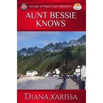 Aunt Bessie Knows (Isle of Man Cozy Mystery)