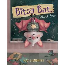 Bitsy Bat, School Star (Bitsy Bat Series)