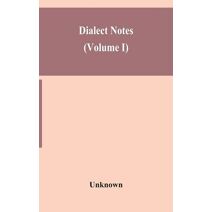 Dialect notes (Volume I)