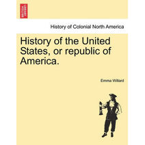 History of the United States, or republic of America.