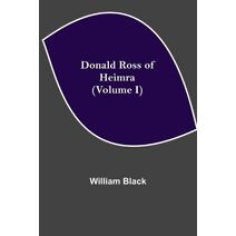 Donald Ross of Heimra (Volume I)