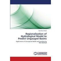 Regionalization of Hydrological Model to Predict Ungauged Basins