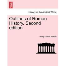 Outlines of Roman History. Second edition.