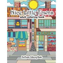 Nice Little Towns Coloring Book for Adults (Therapeutic Coloring Books for Adults)