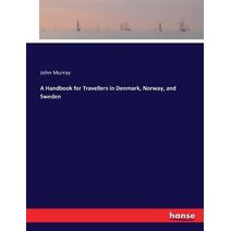 Handbook for Travellers in Denmark, Norway, and Sweden