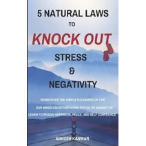 5 Natural Laws to Knock Out Stress and Negativity