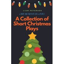 Collection of Short Christmas Plays (Short Christmas Plays)