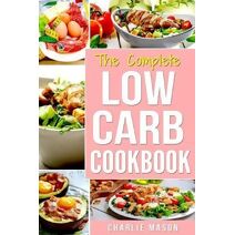 Low Carb Diet Recipes Cookbook (Low Carb Snacks Low Carb Low Carb Food Low Carb Cookbook Low Carb Bread Low Carb Chocolate Low Carb)