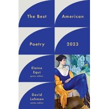 Best American Poetry 2023 (Best American Poetry series)