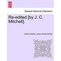 Re-Edited [By J. C. Mitchell].