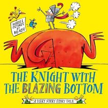 Knight With the Blazing Bottom (Very Fiery Fairy Tale)