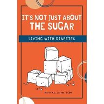 It's Not Just about the Sugar