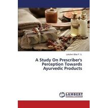 Study On Prescriber's Perception Towards Ayurvedic Products