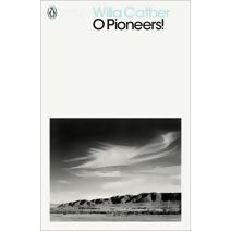 O Pioneers! (Penguin Modern Classics)