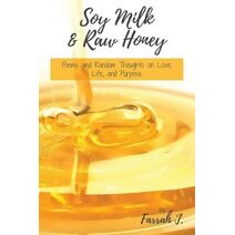 Soy Milk and Raw Honey