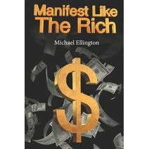 Manifest Like The Rich