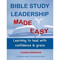 Bible Study Leadership Made Easy Course Workbook